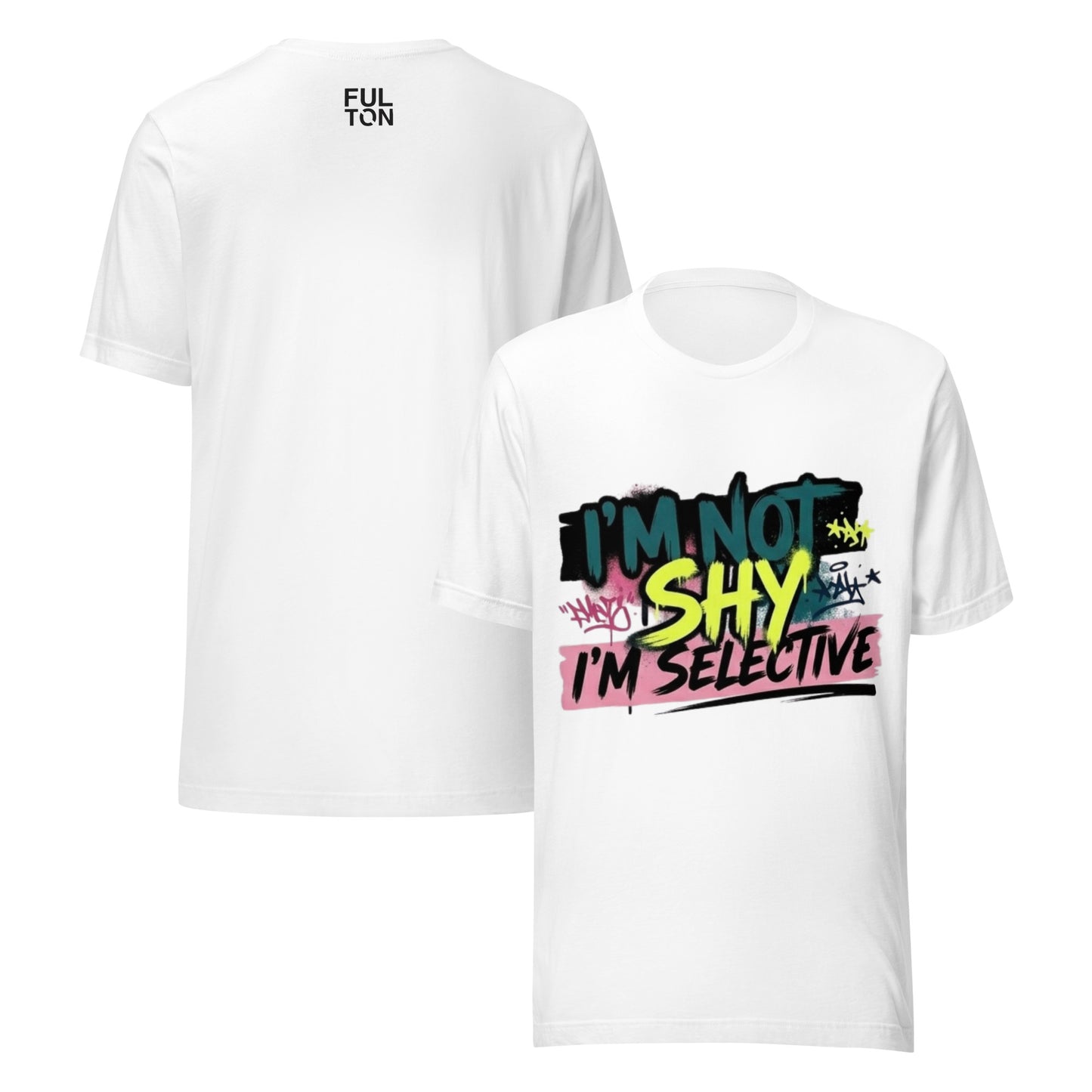 White t-shirt with colorful text"I'M NOT SHY, I'M SELECTIVE GRAPHIC TEE " design on a white background