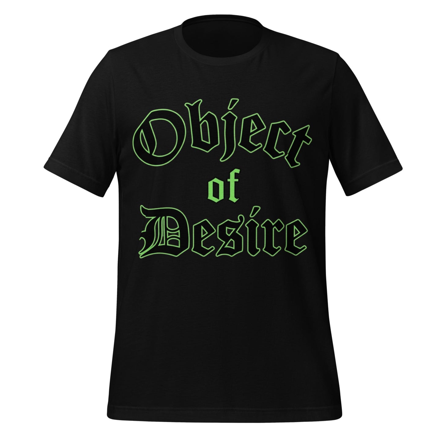 black t-shirt with green text that says ' Object of Desire" on a white background